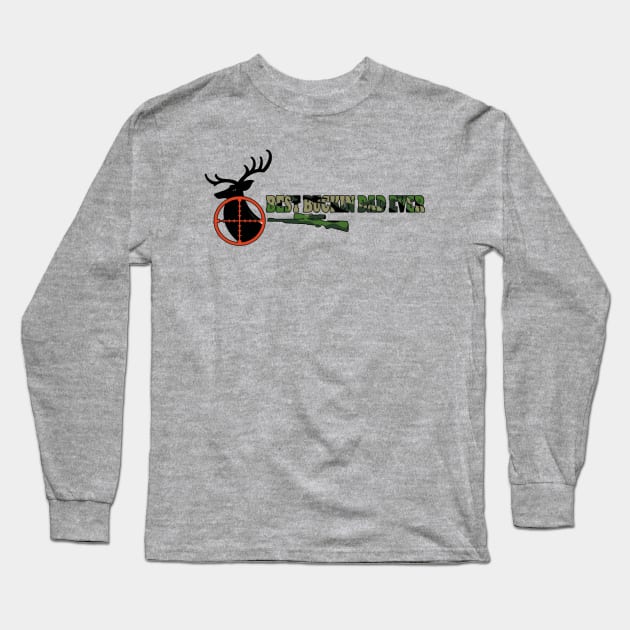 Best Buckin' Dad Ever Long Sleeve T-Shirt by graficklisensick666